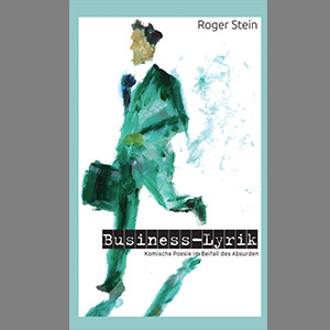 Roger Stein – Business Lyrik (Buch)
